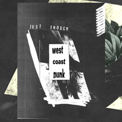 Just Enough West Coast Punk Mix by Ariel Roman