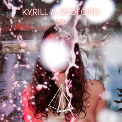 Kyrill & Redford - Say (Beckers Remix)