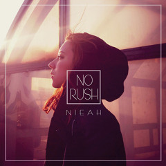 Nieah - No Rush