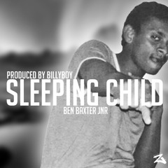 Ben Baxter Jnr - Sleeping Child (Cover)