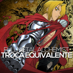 Rap do Fullmetal Alchemist: Troca Equivalente | 7 Minutoz