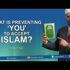 What is Preventing 'YOU'  to accept  Islam by Dr Zakir Naik-lQSnFydpOj4