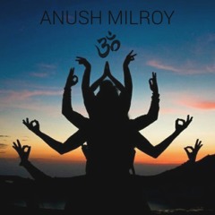 Anush Milroy - Om ॐ (Original Mix)