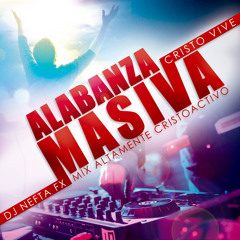 Alabanza Masiva - Dj Nefta Fx