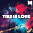 THIS IS LOVE