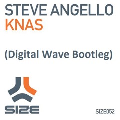 Steve Angello - Knas (Digital Wave Bootleg)