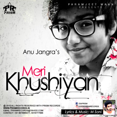 Meri Khushiyaan | Anu Jangra Feat M Soni | | official Prism Records | Latest Song 2015