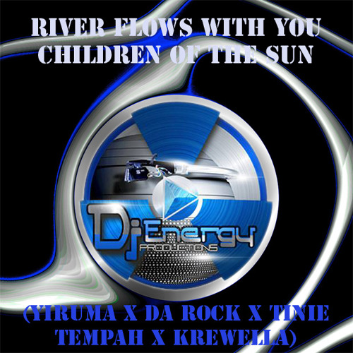 Djenergy - River flows with you Children of the sun (Yiruma x Da Rock x Tinie Tempah x Krewella)
