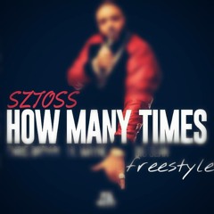 Sztoss - How Many Times Freestyle