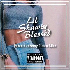 Lil Shawty Blessed Ft. Blizz & Johnny Flex