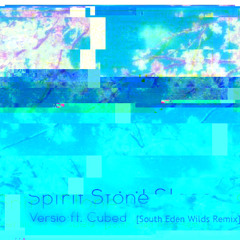 Versio & Cubed - Spirit Stone  [South Eden Wilds Remix]
