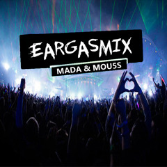 MADA & MOU5S - Eargasmix (EDM Mix)