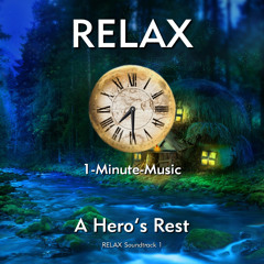 RELAX - A Hero's Rest - (RELAX Soundtrack 1)