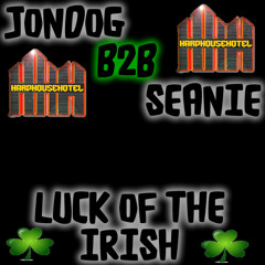 Jondog B2B Seanie - Luck Of The Irish