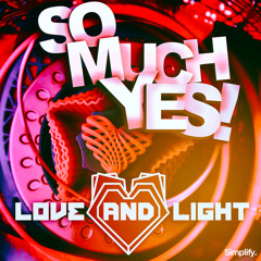 Love & Light - So Much Yes! (SugarBeats & Veronica Rockstar Remix)