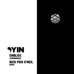 Embliss - Stronghold (Rick Pier O'Neil Remix) [Yin]