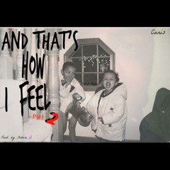 And Thats How I Feel: Part 2