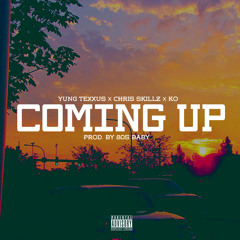 Coming Up- Yung Texxus X Chris Skillz X K.O. [produced by: 80's Baby]
