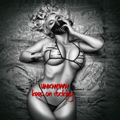 UNKNOWN - Keep On Rocking ( Original Mix ) Free Download