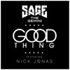Sage The Gemini - Good Thing ft. Nick Jonas