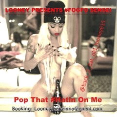 Looney Pop That #Hatin On Me #Fogfo #ColorMoney