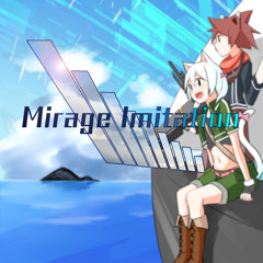 【無名戦12】Mirage Imitation