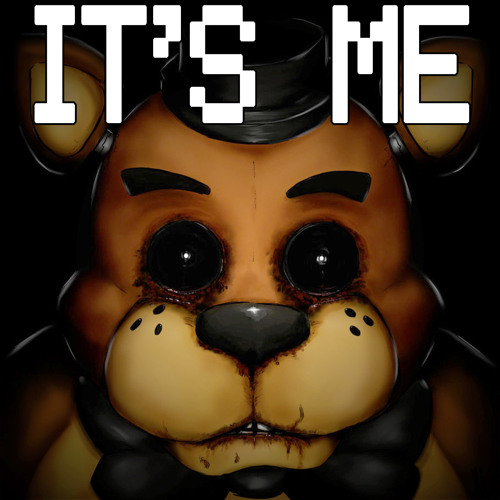 Five Nights At Freddys Song Its Me By Tryhardninja By - 