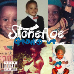 StoneAGE - Grow'd Up