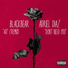 Blackbear "4U" (Remix) "Don't Need You" By Adriel Diaz