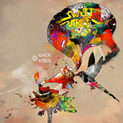 Given Vibes - Sweet Vibes