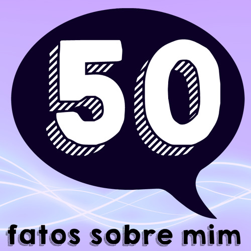 50 COISAS SOBRE MIM! 