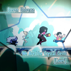 We Are The Crystal Gems [Cover]