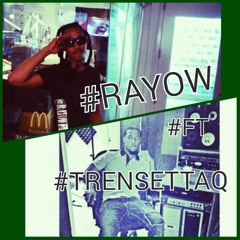 RAYOW FT TRENSETTER #INTENTIONS
