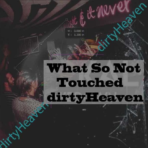 What So Not - Touched (dirtyHeaven borrows Jackal Reboot)