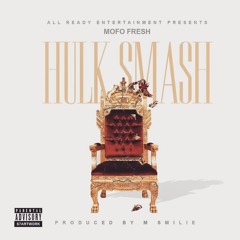 HULK SMASH By @MrMoFoFresh Prod by @M_Simile Artwork By @S7ARTWORK