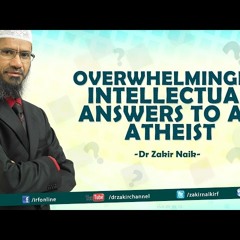 Overwhelmingly Intellectual Answers to an Atheist by Dr Zakir Naik-ZD6p-op93EI