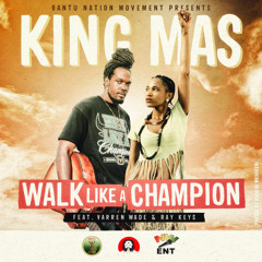 King Mas feat. Varren Wade & Ray Keys - Walk Like A Champion (Koteech Remix) [FREE DL]