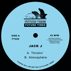 Jack J - Thirstin' b/w Atmosphère 12" - PREVIEW - FT029