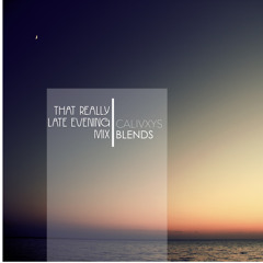 That really late evening mix