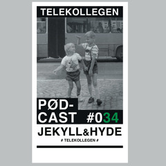 TELEKOLLEGEN PODCAST #034 mixed by JEKYLL&HYDE (TELEKOLLEGEN)