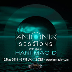 Ani Onix Sessions - [ 15.May 2015] - Ep_09 - On TM-Radio & Nube Music Radio