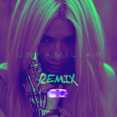 ALYSSA VENIECE - UNFAMILIAR FT. EMERSON BROOKS [ DON DADA REMIX ]