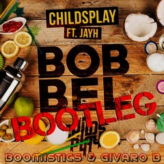 Childsplay Feat. Jayh - Bobbel (Boomistics & Givaro B Bootleg)  [DOWNLOAD @ DESCRIPTION]