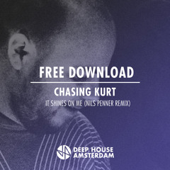 Free Download: Chasing Kurt - It Shines On Me (Nils Penner Remix)