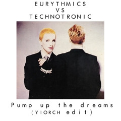 Eurythmics Vs Technotronic - Pump Up The Dreams (YIORCH Edit)