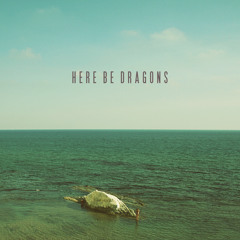 Here Be Dragons