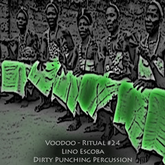 Lino Escoba | Dirty Punching Percussion -- Voodoo - Ritual 24 @ Fnoob - Techno Radio