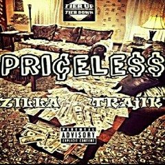 Pri¢ele$$ by Zilla & Trajik