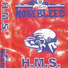 HMS - - Nosebleed Visions