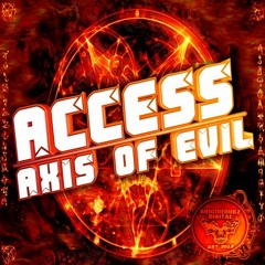 Access - Axis Of Evil